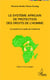 Le système africain de protection des droits de l'homme - un système en quête de cohérence