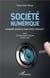 Société numérique - patrimoine humain ou crime contre l'humanité ? incertaine intelligence artificielle de Pierre Jourlin