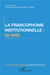 La francophonie institutionnelle : 50 ans