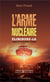L'arme nucléaire - éliminons-la avant qu'elle nous élimine