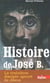 Histoire de José B. - le treizième disciple ignoré de Jésus