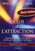 La loi de l'attraction - sachez attirer ce que vous voulez plutôt que ce que vous ne voulez pas