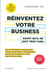Réinventez votre business avant qu'il ne soit trop tard - les stratégies gagnantes pour survivre et prospérer dans un monde où tout peut être copié