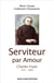 Serviteur par amour : charles foyer 1771 - 1842