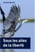 Sous les ailes de la liberté