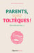 Parents : soyez toltèques !
