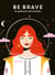 Good vibes : Be brave : Un guide pour plus d'audace