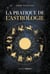 La pratique de l'astrologie