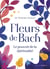 Fleurs de Bach : Le pouvoir de la spiritualité
