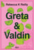 Greta & Valdin