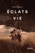 Éclats de vie - Tome II