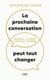 La prochaine conversation peut tout changer : Moins de conflits, plus de dialogue