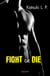 Fight or die