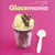 Glacemania