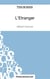 L'étranger d'Albert Camus : analyse complète de l'oeuvre