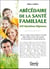 Abécédaire de la santé familiale - 650 questions-réponses