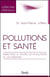 Pollutions et santé - faire face à toutes les pollutions et les enrayer