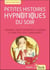 Petites histoires hypnotiques du soir - comment aider son enfant à grandir et faire face aux changements