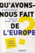 Qu'avons-nous fait de l'Europe ?