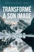 Transforme à son image