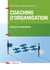 Coaching d'organisation : Outils et pratiques (3e édition)
