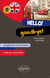 Hello! Goodbye! L'anglais de tous les jours. Guide conversation. (avec fichiers audio)