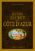 Guide secret de la Côte d'Azur
