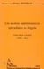 Les sections administratives spécialisées en Algérie - entre idéal et réalité, 1955-1962