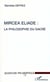 MIRCÉA ÉLIADE : LA PHILOSOPHIE DU SACRÉ