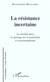 La resistance incertaine - la ruralite dans le passage de la modernite a la postmodernite