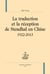 La traduction et la réception de Stendhal en Chine - 1922-2013