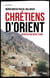 Chrétiens d'Orient - Résister sur notre terre
