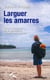 Larguer les amarres