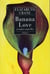 Banana love et autres nouvelles