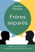 Frères séparés : Regard sur les relations catholiques-évangéliques en France