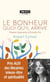 Le bonheur quoi qu'il arrive - propos fulgurants d'Armelle Six