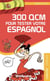 300 qcm pour tester votre espagnol