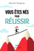 Vous êtes nés pour réussir