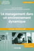 Le management dans un environnement dynamique : Concepts, méthodes et outils (2e édition)