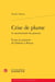 Crise de plume et souveraineté du pinceau - écrire la peinture de Diderot à Proust