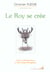 Le roy se crée : Conte métaphorique en décodage biologique