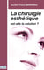 La chirurgie esthétique est-elle la solution ?