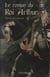 Le roman du roi Arthur Tome 1