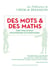 Des mots et des maths : Faire vivre les mots pour enseigner les mathématiques