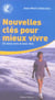 Nouvelles cles pour mieux vivre - 22 voies vers le bien etre