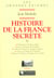 Histoire de la france secrete t1 - montsegur et l'enigme cathare. gisors et l'enigme des templiers.