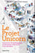 Le projet unicorn