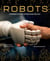 Robots : Comment ils sont entrés dans nos vies