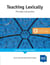 Teaching Lexically : Principles and practice