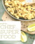 Devenir un super food chef : des shakes simples et des bonnes recettes avec les superfood